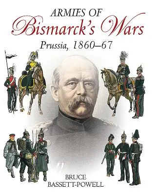 Los ejércitos de las guerras de Bismarck: Prusia, 1860-67 - Armies of Bismarck's Wars: Prussia, 1860-67