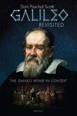 Galileo Revisited: El caso Galileo en su contexto - Galileo Revisited: The Galileo Affair in Context