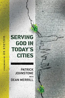 Servir a Dios en las ciudades de hoy: Afrontar los retos de la urbanización - Serving God in Today's Cities: Facing the Challenges of Urbanization