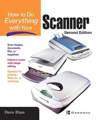 Cómo hacer de todo con su escáner - How to Do Everything with Your Scanner