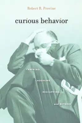 Comportamientos curiosos: Bostezos, risas, hipos y mucho más - Curious Behavior: Yawning, Laughing, Hiccupping, and Beyond