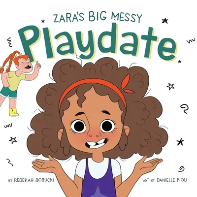 La gran cita de juego desordenada de Zara - Zara's Big Messy Playdate