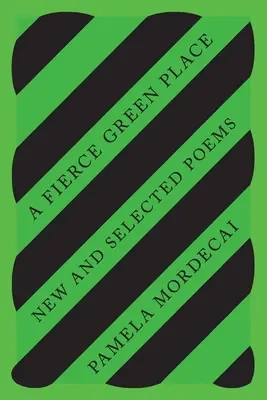 Un lugar verde y feroz: New and Selected Poems - A Fierce Green Place: New and Selected Poems