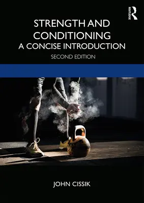 Fuerza y acondicionamiento: Una introducción concisa - Strength and Conditioning: A Concise Introduction