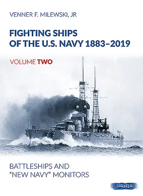 Fighting Ships of the U.S. Navy 1883-2019: Volume 2 - Battleships and New Navy» Monitors» - Fighting Ships of the U.S. Navy 1883-2019: Volume 2 - Battleships and New Navy