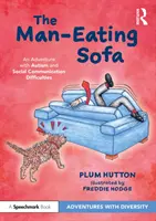 El sofá devorador de hombres: Una aventura con el autismo y las dificultades de comunicación social - The Man-Eating Sofa: An Adventure with Autism and Social Communication Difficulties