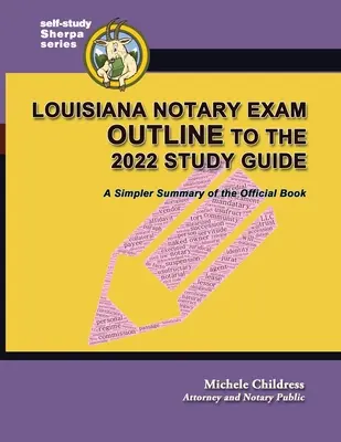 Resumen del Examen de Notario de Luisiana a la Guía de Estudio 2022: Un resumen más sencillo del libro oficial - Louisiana Notary Exam Outline to the 2022 Study Guide: A Simpler Summary of the Official Book