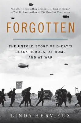 Olvidados: La historia no contada de los héroes negros del Día D, en casa y en la guerra - Forgotten: The Untold Story of D-Day's Black Heroes, at Home and at War