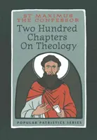 Doscientos capítulos de teología: San Máximo el Confesor - Two Hundred Chapters On Theology: St. Maximus the Confessor