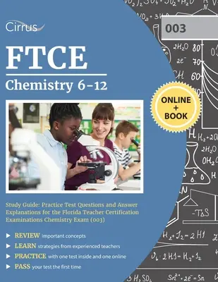 FTCE Química 6-12 Guía de Estudio: Preguntas de examen de práctica y explicaciones de respuestas para el examen de química del Florida Teacher Certification Examinations (00 - FTCE Chemistry 6-12 Study Guide: Practice Test Questions and Answer Explanations for the Florida Teacher Certification Examinations Chemistry Exam (00