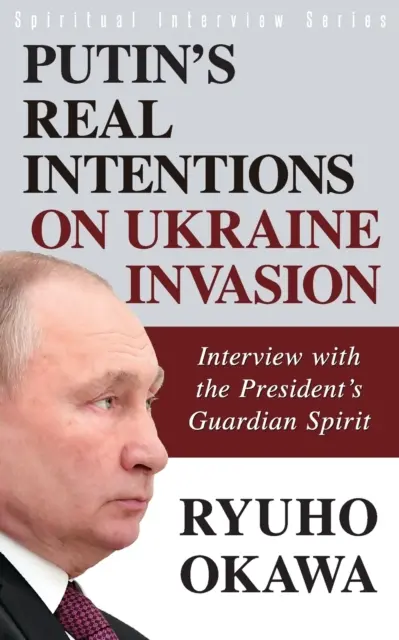 Las verdaderas intenciones de Putin sobre la invasión de Ucrania - Putin's Real Intentions on Ukraine Invasion