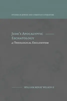 La escatología apocalíptica de Judas como exclusivismo teológico - Jude's Apocalyptic Eschatology as Theological Exclusivism