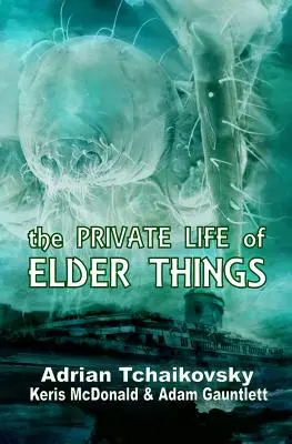 La vida privada de las cosas mayores - The Private Life of Elder Things