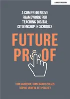 A prueba de futuro: un marco integral para enseñar ciudadanía digital en las escuelas - Futureproof - A comprehensive framework for teaching digital citizenship in schools