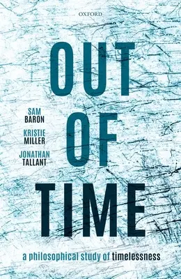 Fuera del tiempo: un estudio filosófico de la intemporalidad - Out of Time: A Philosophical Study of Timelessness