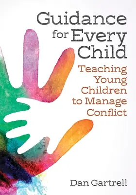 Guía para todos los niños: Cómo enseñar a los niños pequeños a gestionar los conflictos - Guidance for Every Child: Teaching Young Children to Manage Conflict