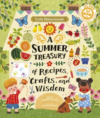 Pequeña granjera: Un tesoro veraniego de recetas, manualidades y sabiduría - Little Homesteader: A Summer Treasury of Recipes, Crafts, and Wisdom