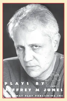 Obras de Jeffrey M Jones - Plays By Jeffrey M Jones