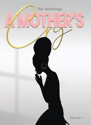 El llanto de una madre Antología (Vol. 1) - A Mother's Cry The Anthology (Vol. 1)