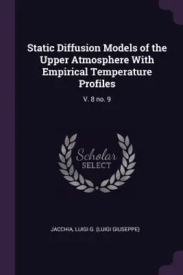 Modelos estáticos de difusión de la alta atmósfera con perfiles empíricos de temperatura: V. 8 No. 9 - Static Diffusion Models of the Upper Atmosphere with Empirical Temperature Profiles: V. 8 No. 9