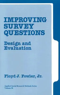 Mejorar las preguntas de las encuestas: Diseño y evaluación - Improving Survey Questions: Design and Evaluation