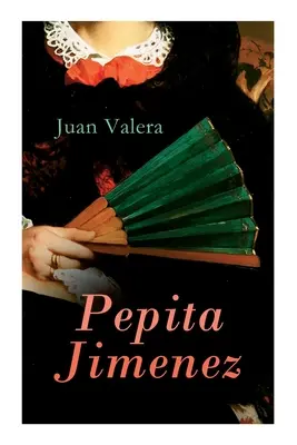 Pepita Jiménez: Novela Histórica - Pepita Jimenez: Historical Novel