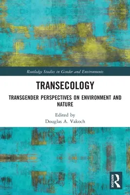 Transecología: Perspectivas transgénero sobre el medio ambiente y la naturaleza - Transecology: Transgender Perspectives on Environment and Nature