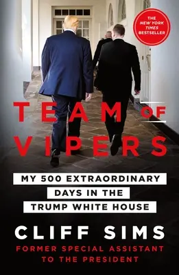 Team of Vipers: Mis 500 extraordinarios días en la Casa Blanca de Trump - Team of Vipers: My 500 Extraordinary Days in the Trump White House