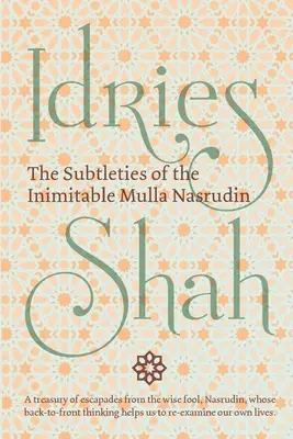 Las sutilezas del inimitable Mulla Nasrudin: (Edición de bolsillo) - The Subtleties of the Inimitable Mulla Nasrudin: (Pocket Edition)