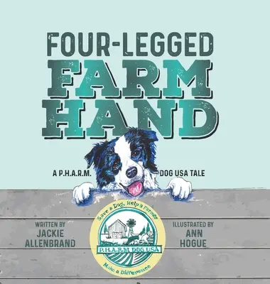 Granjero de cuatro patas: Un cuento de P.H.A.R.M. Dog USA - Four-Legged Farm Hand: A P.H.A.R.M. Dog USA Tale