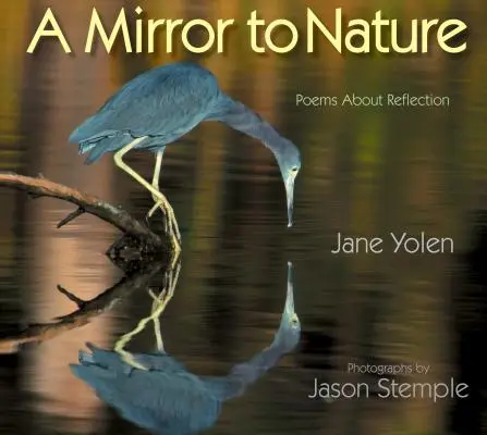 Un espejo de la naturaleza: Poemas sobre la reflexión - A Mirror to Nature: Poems about Reflection