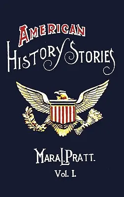 American History Stories, Volumen I - Con ilustraciones originales - American History Stories, Volume I - With Original Illustrations