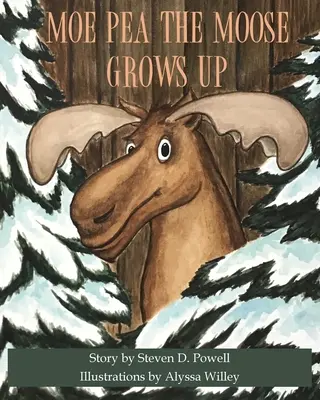 El alce Moe Pea crece - Moe Pea the Moose Grows Up