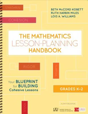 The Mathematics Lesson-Planning Handbook, Grades K-2: Your Blueprint for Building Cohesive Lessons (Manual de planificación de lecciones de matemáticas, Grados K-2: Su plan para crear lecciones cohesivas) - The Mathematics Lesson-Planning Handbook, Grades K-2: Your Blueprint for Building Cohesive Lessons