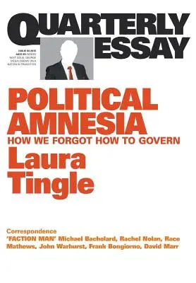 Ensayo trimestral 60: Amnesia política: cómo olvidamos cómo gobernar - Quarterly Essay 60: Political Amnesia: How We Forgot How to Govern