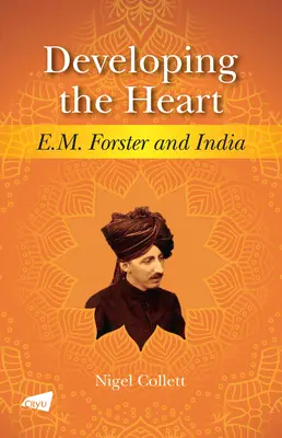 Desarrollando el corazón: E.M. Forster y la India - Developing the Heart: E.M. Forster and India