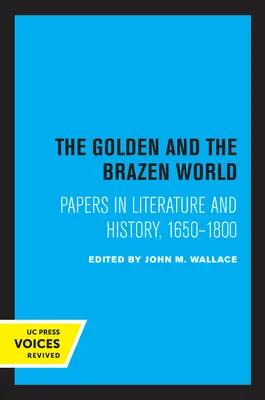 El mundo de oro y de bronce: Literatura e Historia, 1650-1800volumen 10 - The Golden and the Brazen World: Papers in Literature and History, 1650-1800volume 10