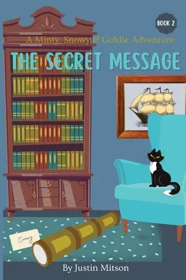 El Mensaje Secreto: Una aventura de Minty, Snowy y Goldie - The Secret Message: A Minty, Snowy & Goldie Adventure