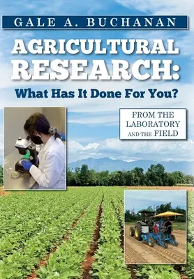 Investigación agrícola: ¿Qué ha hecho por usted? - Agricultural Research: What Has It Done For You?