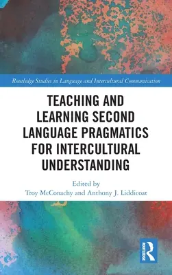 Enseñanza y aprendizaje de la pragmática de segundas lenguas para la comprensión intercultural - Teaching and Learning Second Language Pragmatics for Intercultural Understanding