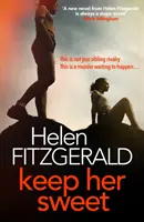 Keep Her Sweet - El nuevo thriller psicológico tenso, impactante y perversamente divertido del autor de The Cry - Keep Her Sweet - The tense, shocking, wickedly funny new psychological thriller from the author of The Cry