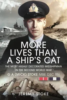 Más vidas que un gato de barco: El guardiamarina más condecorado 1939-1945 - More Lives Than a Ship's Cat: The Most Highly Decorated Midshipman 1939-1945