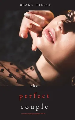 La pareja perfecta (Un thriller de suspense psicológico de Jessie Hunt - Libro 20) - The Perfect Couple (A Jessie Hunt Psychological Suspense Thriller-Book Twenty)