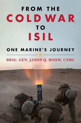 De la guerra fría al islam: El viaje de un marine - From the Cold War to Isil: One Marine's Journey