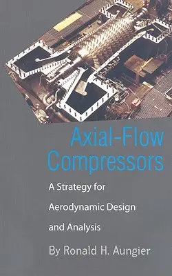 Compresores de flujo axial: Una estrategia para el diseño y análisis aerodinámico - Axial-Flow Compressors: A Strategy for Aerodynamic Design and Analysis