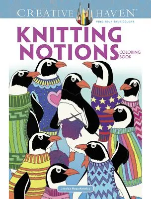 Libro para colorear de Creative Haven Knitting Notions - Creative Haven Knitting Notions Coloring Book