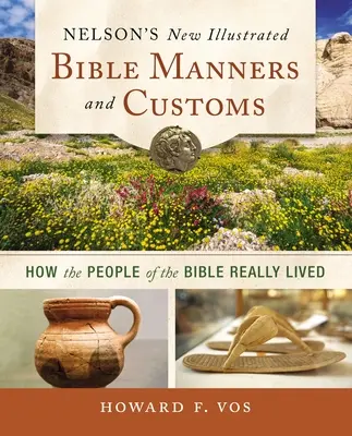 La Nueva Biblia Ilustrada de Nelson Modales y Costumbres Tapa blanda - Nelson's New Illustrated Bible Manners and Customs Softcover