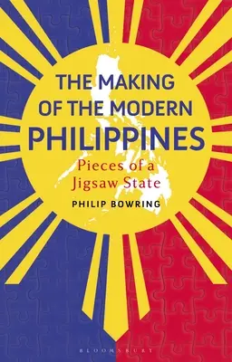 La formación de las Filipinas modernas: Piezas de un rompecabezas - The Making of the Modern Philippines: Pieces of a Jigsaw State