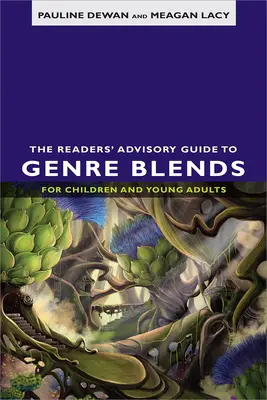 El arte y la ciencia de las psicoterapias breves: guía para el profesional - The Readers' Advisory Guide to Genre Blends for Children and Young Adults