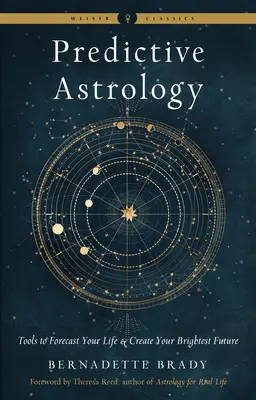 Astrología Predictiva: Herramientas para predecir tu vida y crear tu futuro más brillante - Predictive Astrology: Tools to Forecast Your Life and Create Your Brightest Future